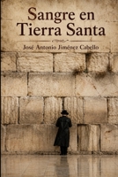 Sangre en Tierra Santa (Spanish Edition) B0HD17RQW2 Book Cover