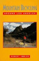 Mountain Bicycling Around Los Angeles 0899971091 Book Cover