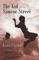 The Kid from Simcoe Street: A Memoir and Poems 1550962604 Book Cover