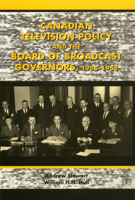 Canadian Television Policy and the Board of Broadcast Governors, 1958-1968 0888642563 Book Cover