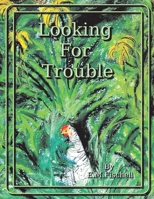 Looking For Trouble 1098385977 Book Cover