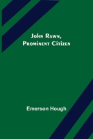 John Rawn: Prominent citizen 9356374309 Book Cover