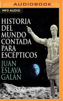 Historia del mundo contada para escépticos 1978615388 Book Cover