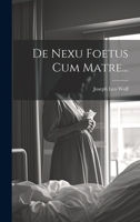 De Nexu Foetus Cum Matre... 1022335154 Book Cover