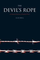 Devil's Rope: A Cultural History of Barbed Wire (Topographics) 186189144X Book Cover