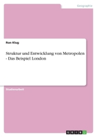 Struktur Und Entwicklung Von Metropolen - Das Beispiel London 3640644875 Book Cover