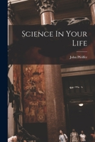 Science In Your Life 1015212948 Book Cover