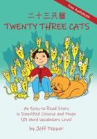 Twenty Three Cats: An Easy-to-Read Story in Simplified Chinese and Pinyin,101 Word Vocabulary Level 1952601339 Book Cover