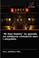 Ni Hao Hotels to sposób na zdobycie chi&#324;skich serc i umyslów. 6202957867 Book Cover