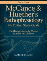 McCance & Huether’s Pathophysiology 9th Edition Study Guide: The Biologic Basis for Disease in Adults and Children 937123931X Book Cover