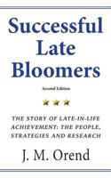 Successful Late Bloomers: The Story of Late-in-Life Achievement - The People, Strategies and Research 0995284202 Book Cover