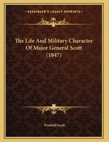 The Life And Military Character Of Major General Scott 1167160207 Book Cover
