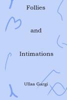 Follies and Intimations 1730893155 Book Cover