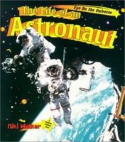 The Life of an Astronaut 0613327837 Book Cover