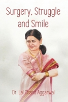 Surgery, Struggle and Smile 1078405999 Book Cover