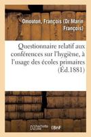 Questionnaire relatif aux conférences sur l'hygiène, à l'usage des écoles primaires 232911088X Book Cover