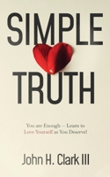 Simple Truth: You are Enough - Learn to Love Yourself as You Deserve! B089CTM31R Book Cover