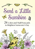 Send a Little Sunshine: 32 Color-and-Mail Postcards to Brighten Someone's Day 1964219086 Book Cover