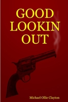 GOOD LOOKIN OUT 1365628868 Book Cover
