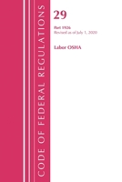 Code of Federal Regulations, Title 29 Labor/OSHA 1926, Revised As of July 1 2020 1641436263 Book Cover