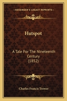 Hutspot: A Tale For The Nineteenth Century 1271738015 Book Cover