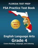 Florida Test Prep FSA Practice Test Book English Language Arts Grade 4: Covers Reading, Language, and Listening 1501076159 Book Cover