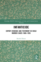 Infanticide: Expert Evidence and Testimony in Child Murder Cases 1688-1955 0367438895 Book Cover