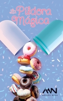 La píldora mágica (Spanish Edition) B0CNLBN79S Book Cover