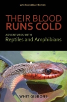 Their Blood Runs Cold: Adventures with Reptiles and Amphibians 081730133X Book Cover