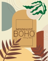 Minimalist Boho Coloring Book: An Abstract Flower Coloring Book with a Minimalist Aesthetic B0BXKKD2MJ Book Cover