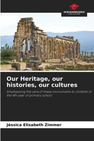 Our Heritage, our histories, our cultures 6206428443 Book Cover