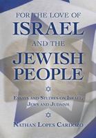 For the Love of Israel and the Jewish People: Essays and Studies on Israel, Jews and Judaism 965524010X Book Cover