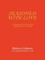 Seasoned with Love: A Collection of Best-Loved Recipes Inspired by Over 40 Cultures 0595477747 Book Cover