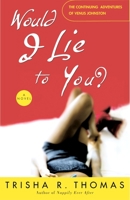 Would I Lie to You? 1400048745 Book Cover