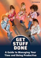 Get Stuff Done: A Guide to Managing Your Time and Being Productive 1678206040 Book Cover