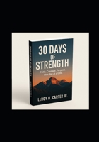 30 DAYS OF STRENGTH: A DEVOTIONAL B0FLK4S1YF Book Cover