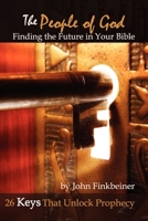 The People of God: Finding the Future in Your Bible - 26 Keys That Unlock Prophecy 1609102290 Book Cover