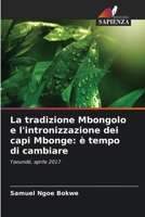 La tradizione Mbongolo e l'intronizzazione dei capi Mbonge: è tempo di cambiare (Italian Edition) 6630159004 Book Cover