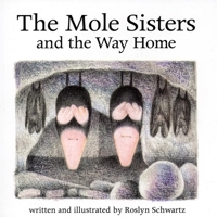 The Mole Sisters and the Way Home (The Mole Sisters) 155037821X Book Cover