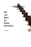 We are here to know ourselves 0954528077 Book Cover