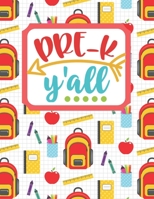 Pre-K Y'all: Back to School Notebook-Drawing and Writing for Preschoolers with dotted-line pages 1086043065 Book Cover