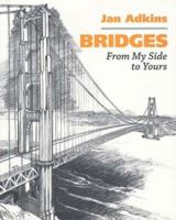 Bridges: From My Side to Yours 076131542X Book Cover