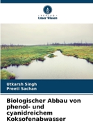 Biologischer Abbau von phenol- und cyanidreichem Koksofenabwasser (German Edition) 6207586514 Book Cover