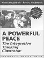 A Powerful Peace: The Integrative Thinking Classroom 0205293603 Book Cover