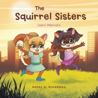The Squirrel Sisters: Learn Manners 1665764430 Book Cover