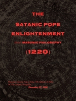 The Satanic Pope Enlightenment : (Brief) Masonic Philosophy 1728362385 Book Cover