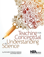 Teaching for Conceptual Understanding in Science 1938946103 Book Cover