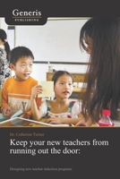 Keep your new teachers from running out the door: Designing new teacher induction programs 9975153194 Book Cover