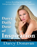 Darcy's Daily Dose of Inspiration: A Page By Page Guide to a Better Life 154394972X Book Cover