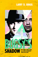 Bugsy's Shadow: Moe Sedway, "Bugsy" Siegel, and the Birth of Organized Crime in Las Vegas 0826365159 Book Cover